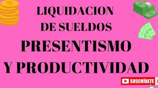 LIQUIDACION DE SUELDOSADICIONALES POR PRESENTISMO Y PRODUCTIVIDAD [upl. by Drooff]