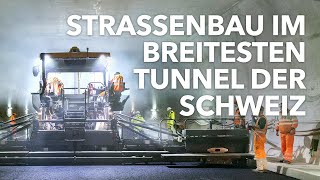 Straßenbau im breitesten Tunnel der Schweiz [upl. by Tolland]