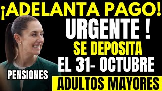 💥Se DEPOSITA el 31😮 ADULTO MAYOR Gobierno de Claudia Adelanta PAGO💥 [upl. by Tirzah780]