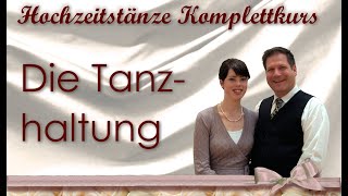 Hochzeitstänze Komplettkurs  Teil 5 Die Tanzhaltung [upl. by Willman]