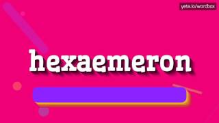 HOW TO PRONOUNCE HEXAEMERON [upl. by Areema]