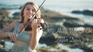 My Heart Will Go On Titanic Taylor Davis  Violin Cover [upl. by Aydiv]