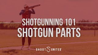 Shotgunning 101 Shotgun Parts [upl. by Enniroc]