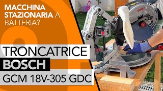 Troncatrice Bosch GCM 18V305 GDC [upl. by Refynnej]