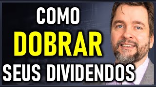 Como Dobrar Seus Dividendos 3 Estratégias Simples para Você Implementar Agora Mesmo [upl. by Hairakcaz]