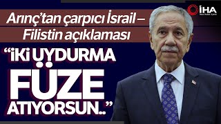 Bülent Arınç Netanyahu Bitme Noktasındaydı Fakat Tekrar Hayat Kazandı [upl. by Namdor439]