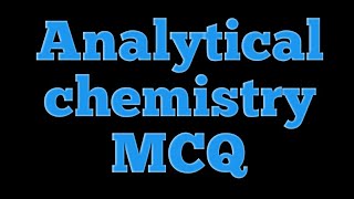 Analytical chemistryMCQGPATNIPERALL PHARMA COMPETITIVE EXAM [upl. by Nesnar771]