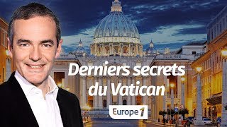 Au cœur de lhistoire Derniers secrets du Vatican Franck Ferrand [upl. by Eiralc]