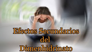 Efectos Secundarios del Dimenhidrinato [upl. by Evannia]