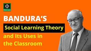 Bandura’s Social Learning Theory and Its Uses in the Classroom [upl. by Riplex834]