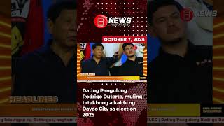 Dating Pangulong Rodrigo Duterte muling tatakbong alkalde ng Davao City sa election 2025 [upl. by Terrab]