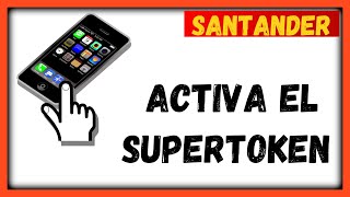 Como Activar el SuperToken de Santander Movil 2024👍😍 [upl. by Arodoet]