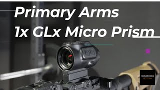 FIRST LOOK Primary Arms GLx 1X Micro Prism Better than an EOTECH [upl. by Ettezzil]