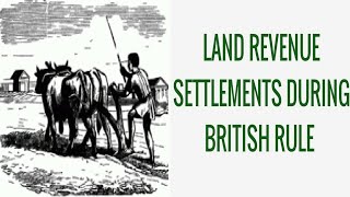 Land Revenue Settlements in India during British rule History optional amp History GSModern India [upl. by Htebirol30]