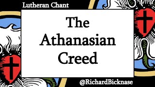 The Athanasian Creed Concordia Triglotta  Lutheran Chant [upl. by Etram]