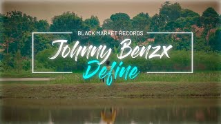 Johnny Benzx  Define [upl. by Eciral]