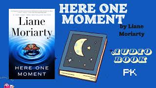 Here One Moment Author by Liane Moriarty  Audiobook  Book Reading 📖 [upl. by Wolenik]