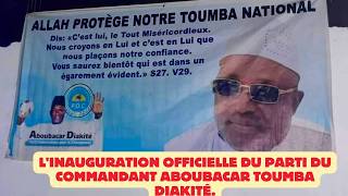 Aboubacar Toumba Diakité inauguration officielle de son parti politique [upl. by Acire]