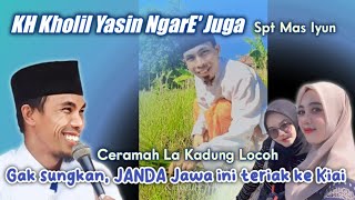 KH Kholil Yasin Terbaru 2024  Kiai Ngarek Juga  JANDA ini teriaki Kiai  Ceramah La Kadung Locoh [upl. by Vareck693]