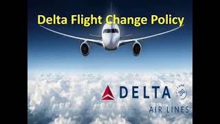 Delta change flight policy fee How to change my flight on Delta Airlines [upl. by Ahsenar]