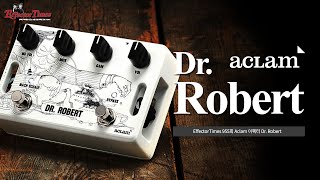 EffectorTimes 955회 Aclam 이펙터 Dr Robert [upl. by Nniuq875]