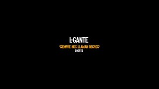 LGANTE quotSIEMPRE NOS LLAMAN NEGR0Squot 🔥🔥🔥 [upl. by Nekial]