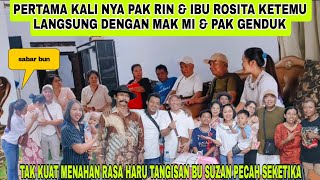 TAK KUAT MENAHAN RASA HARU TANGISAN BU SUSAN PECAH SEKETIKA amp PERTAMA KALI NYA PAK RIN KETEMU MAK MI [upl. by Anyaled682]