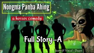 Nongma Panba Ahing  Full StoryA  Manipuri Horror Story [upl. by Chien450]