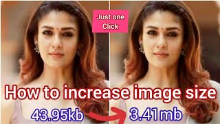 How to increase image size Kb to Mb 📷📷  How to increase image clarity by one click 📷 [upl. by Anihcak]