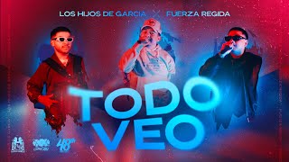 Los Hijos De Garcia x Fuerza Regida  Todo Veo Official Video [upl. by Marrissa798]