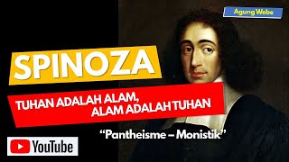 SPINOZA  TUHAN ADALAH ALAM ALAM ADALAH TUHAN  AGUNG WEBE pantheisme monistik souljourney [upl. by Ardnazil]