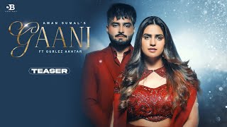 Gaani Teaser Aman Sumal ft Gurlez Akhtar  Pranjal Dahiya  Punjabi Songs 2024  Basant Music [upl. by Devina]