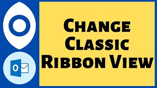 How to Change the Classic Ribbon View in Microsoft Outlook [upl. by Calica]