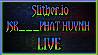 Slitherio  Live Streaming  12082024  JSK PHAT HUYNH  JSK Team YT LiVE [upl. by Jeanne323]