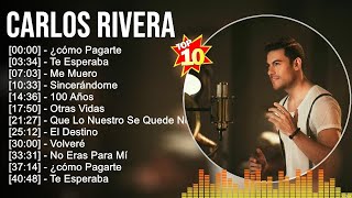 Carlos Rivera Grandes éxitos  Los 100 mejores artistas para escuchar en 2022 y 2023 [upl. by Aseela294]