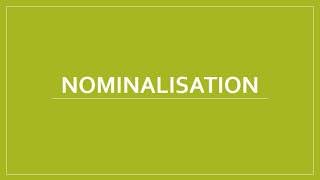 Introduction to Nominalisation [upl. by Eisus]