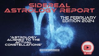 The Sidereal Astrology Report February Edition [upl. by Alusru713]