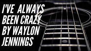 Ive Always Been Crazy by Waylon Jennings Guitar lesson and Tutorial How to Play Country Guitar [upl. by Thibaud]