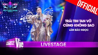 Trái Tim Tan Vỡ Cũng Không Sao thấm đẫm với Lâm Bảo Ngọc The Masked Singer Vietnam 2023 LiveStage [upl. by Woods539]