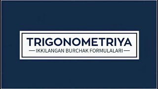 3dars Trigonometriya Ikkilangan burchak formulalari [upl. by Ttcos84]