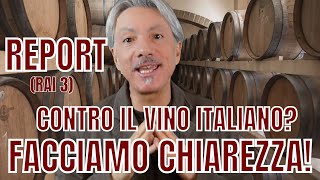 REPORT Rai 3 CONTRO IL VINO ITALIANO FACCIAMO CHIAREZZA [upl. by Schlessinger]