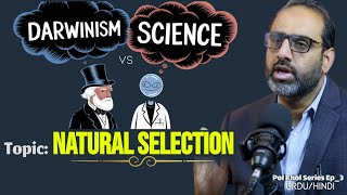 Darwinism Vs Science 🔭 Topic Natural Selection ❕Pol khol Series Ep3 By Qaiser Ahmed Raja 🔥 [upl. by Yelram]