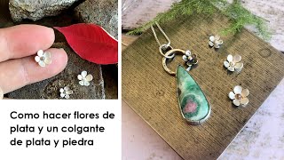 Te enseño a hacer Flores de Plata  Tutorial de Colgante de Plata y Piedra Orfebrería paso a paso [upl. by Allisan987]