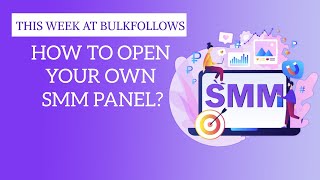 Bulkfollows  How to open your own SMM PANEL [upl. by Rednal507]