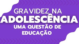 Conheça as principais causas da Gravidez na Adolescência [upl. by Llirpa]