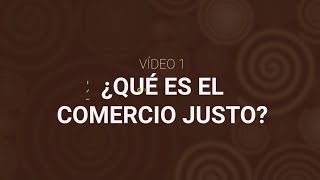 ¿Qué es el Comercio Justo [upl. by Ehrsam]