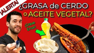 ¡GRASA de CERDO Vs ACEITE VEGETAL ¿CUÁL ES MEJOR PARA COCINAR  La GRASA MÁS SALUDABLE del MUNDO [upl. by Tull]