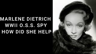 Marlene Dietrich  OSS SPY How Did She Help WWII [upl. by Rosette]