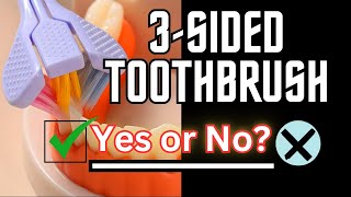 ThreeSided ToothbrushYes or No [upl. by Michaelina]