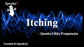 Itching  Spooky2 Rife Frequencies [upl. by Chaim]